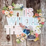 FREE “Home is Where the Heart Is” Scrapbook Die Cut